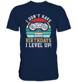I don`t have Birthdays, I LEVEL UP! - Classic Shirt - WALiFY
