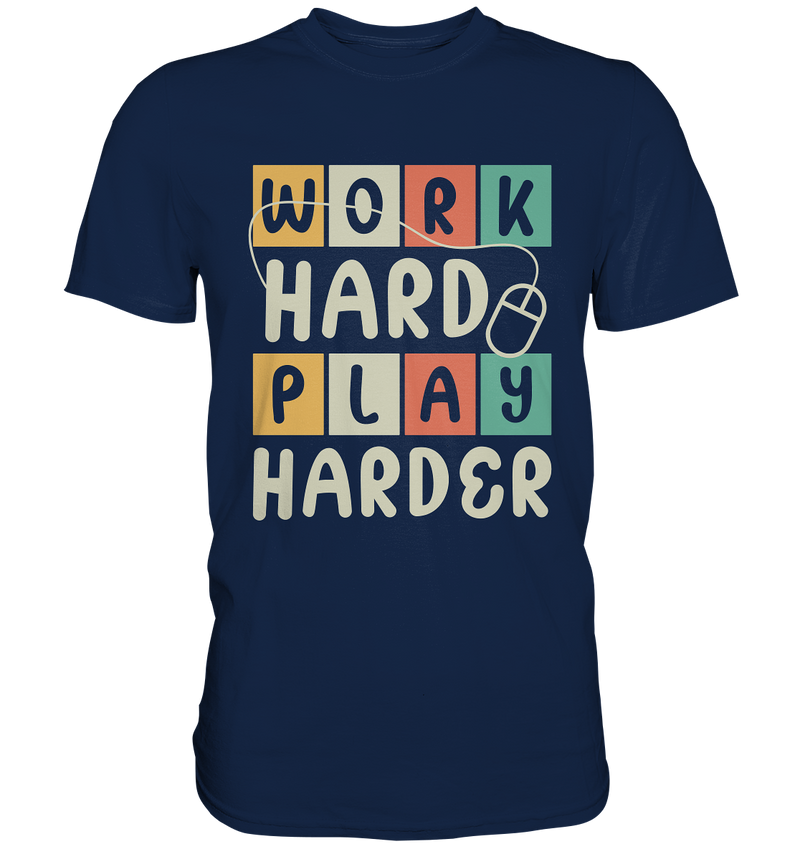 Work hard, PLAY harder! - Classic Shirt - WALiFY