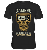 Gamers don't die, they respawn - gold - Classic Shirt - WALiFY