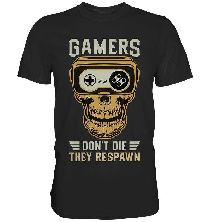 Gamers don't die, they respawn - gold - Classic Shirt - WALiFY