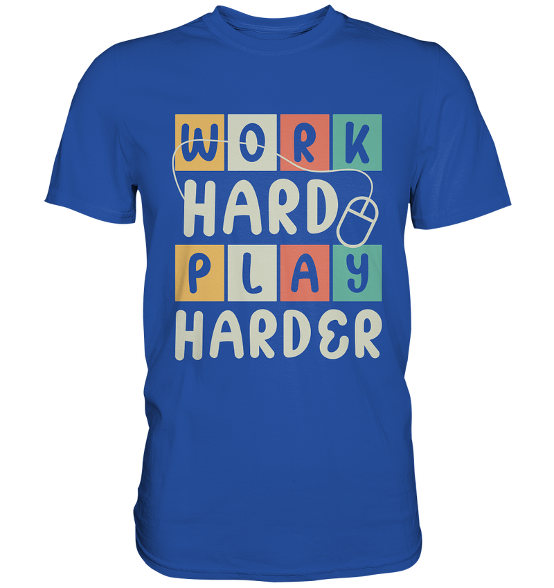 Work hard, PLAY harder! - Classic Shirt - WALiFY