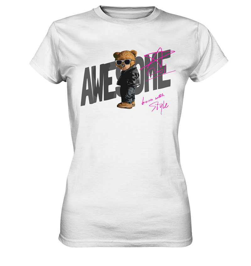 Awesome - born with Style - Ladies Shirt - WALiFY