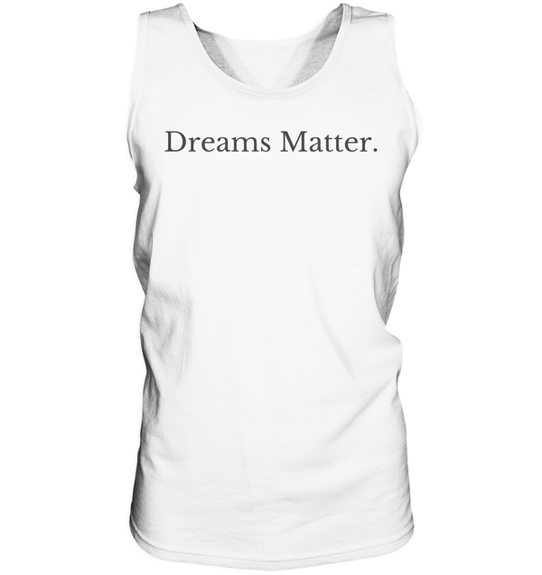 Dreams Matter. - Tank-Top - WALiFY